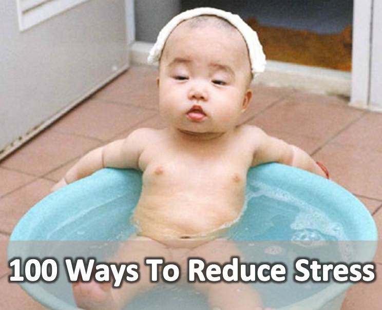 Chill Out! 100 Ways To Reduce Stress